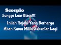 😇Scorpio😇Sungguh Luar Biasa!! Inilah Rejeki Yang Berharga Akan Kamu Miliki Sebentar Lagi🌹🌹