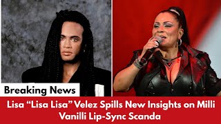 New SECRETS EXPOSED: Lisa Lisa Breaks Silence on Milli Vanilli