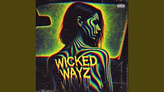 WICKED WAYZ