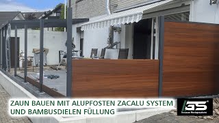 Zaun bauen mit Alu Pfosten und Holz WPC oder Bambus Füllung Zacalu System Gartenzaun Sichtschutz