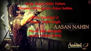 Aasan Nahi Yahan,,Original Karaoke With Lyrics,, Aashiqiu 2,,