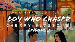 Ep 3 | The Boy Who Chased Cherry Blossoms | Whispers of the Wind 🌸