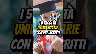 LE 5 FACOLTÀ UNIVERSITARIE CON PIÙ ISCRITTI🎓