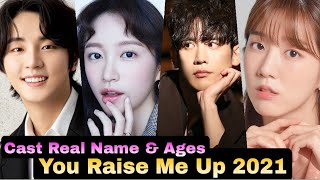 You Raise Me Up Korea Drama Cast Real Name \u0026 Ages || Yoon Shi Yoon, Ahn Hee Yeon, Park Ki Woong