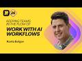 Canvas 26: Keeping Teams in the Flow of Work with AI Workflows