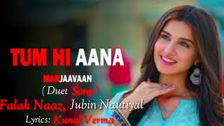 Tum Hi Aana | Marjaavaan | Jubin Nautiyal,Falak Naaz | Duet Cover Song | Payal Dev,Kunaal V
