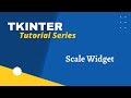 Tkinter Scale Widget Tutorial