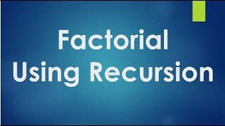 C Programming - 35 - Factorial of a number using recursive function