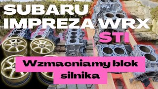 #166 Coobcio \u0026 Basia - Subaru Impreza WRX STI. Budowa niezawodnego silnika ej257.