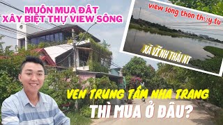 Review Thôn Thủy Tú Xã Vĩnh Thái - Nơi Có Nhà Đất View Sông - Gần Trung Tâm Nha Trang