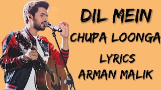 Dil Mein Chupa Loonga😌💝 (Lyrics) - Arman Malik | Tulsi Kumar | Lyrical Boy