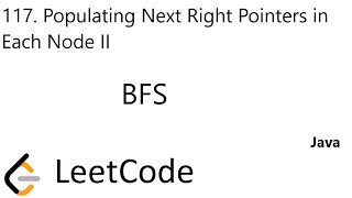 LeetCode 117 | Populating Next Right Pointers in Each Node II | BFS | Java