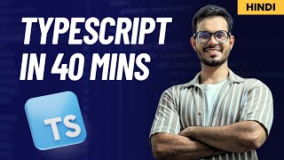 Learn TypeScript in Just 40 Minutes! | Beginners Course in Hindi