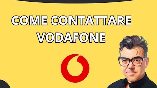 COME CONTATTARE VODAFONE - spiegato semplice