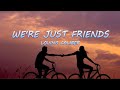 We're Just Friends - Loving Caliber | Lyrics / Lyric Video 🎵