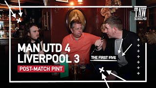 Manchester United 4 Liverpool 3 | Post-Match Pint First Five