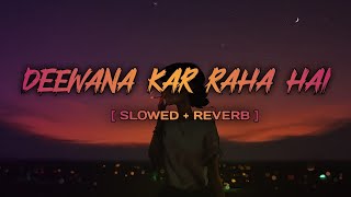 Deewana Kar Raha Hai | Slowed + Reverb | Javed Ali | Raaz 3 | 4Am Music | use headphone.
