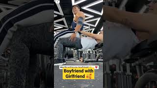 Boyfriend with girlfriend 🔥🔥 #gymstatus 💪🤘 #gymmotivation ✅ #attitude #hard workout #short 💯