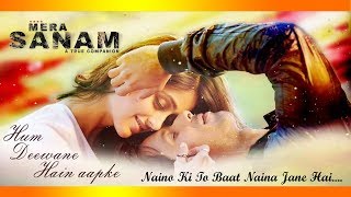 Naino Ki Jo Baat Naina Jane Hai | Best Romantic Song 2017 |  Mera Sanam Movie