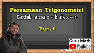 Persamaan Trigonometri Bentuk A Cos X + B Sin X = C #Part6