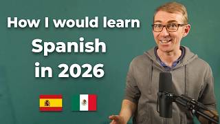 How I Would Learn Spanish (if I could start over)