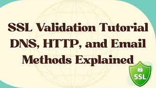 Complete SSL Validation Tutorial DNS, HTTP, and Email Methods Explained