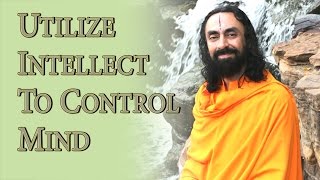Art of Mind Management Part5 - Swami Mukundananda - Utilize Intellect to control the Mind