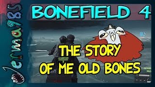 The Story of Me Old Bones [Battlefield 4]