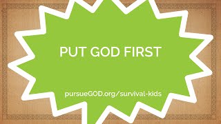 Kids' Survival Tip #1 - Put God First