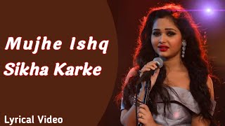 Mujhe Ishq Sikha Karke Song Lyrics | Ft_Sneh Upadhya | MT LYRICS