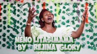 REJINA GLORY -NENO LITASIMAMA {OFFICIAL VIDEO}