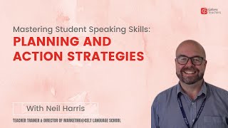 Mastering student speaking skills: Planning and action strategies | TEFL webinar | ELT Masterclass