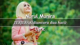 Nurul Munira - Terjebak (diantara dua hati) lyric