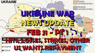 Ukraine War Update NEWS (20250211a): Pt 1 - Overnight \u0026 Other News, US Wants Repayment