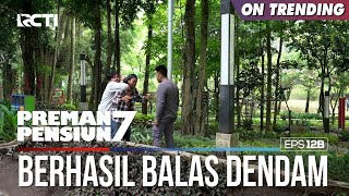 Ibing Akhirnya Berhasil Bales Dendam Pada Yayat - PREMAN PENSIUN 7 Part (2/2)