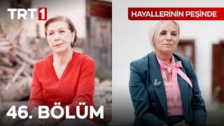 Hayallerinin Peşinde 46. Bölüm