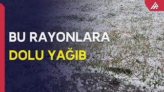 Bəzi rayonlarımıza fasiləsiz dolu yağdı – insanlar çölə çıxa bilmədi – APA TV