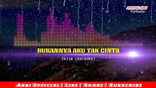 Bukan Aku Tak Cinta - Iklim (karaoke)