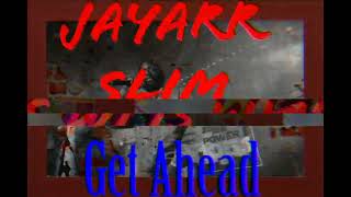 Jayarr Slim - Get Ahead