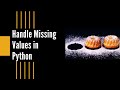 How to Deal with Missing values in Python | Ways and Methods Explained.