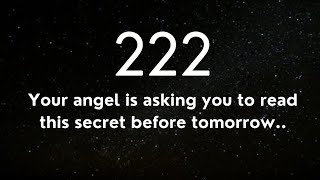 222 Your Angel is not allowing you to Skip This message at any cost. Open it Soon. #jesuslordsays