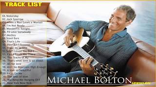 Michael Bolton Greatest Hits Full Album --The Best Of Michael Bolton Nonstop Songs