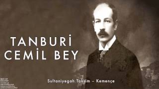 Tanburi Cemil Bey - Sultaniyegah Taksim – Kemençe [ Külliyat © 2016 Kalan Müzik ]