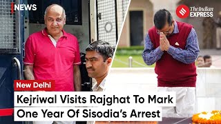 Arvind Kejriwal, AAP Leaders Visit Rajghat To Mark One Year Of Manish Sisodia’s Arrest
