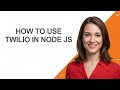 How to Use Twilio In Node Js - AshleyHowTo