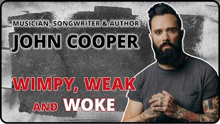 Wimpy, Weak, and Woke: Challenging Assumptions with John Cooper