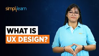 What Is UX Design? | Definition Of User Experience Design | UI UX Tutorial 2023 | Simplilearn