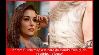 KEREM A HANDE BESO ROBADO EN PÚBLICO RECONCILIACIÓN EXPLOSIVA IMPACTO TOTAL