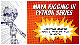 Creating Center Joints With Python | Maya Python Rigging Series