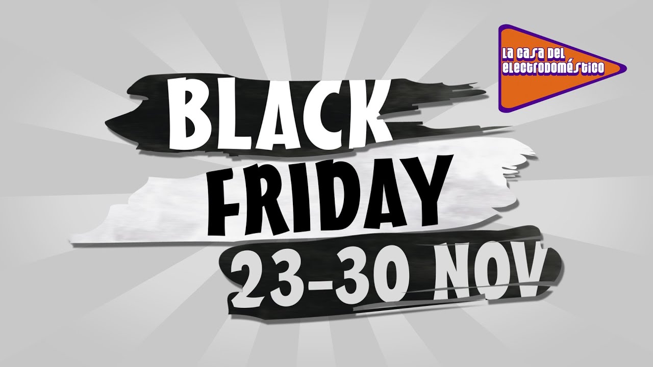 Black Friday - La Casa Del Electrodoméstico - YouTube